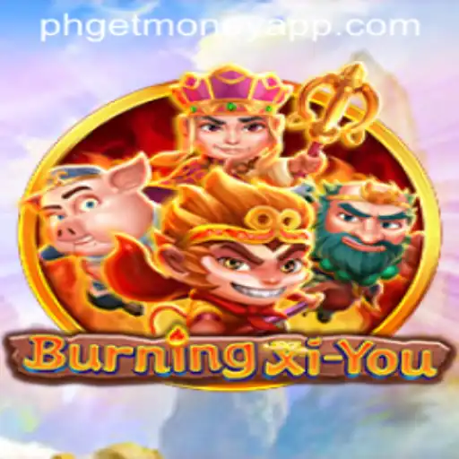 BurningXiYou: Ignite Your Adventure with PHGETMONEY