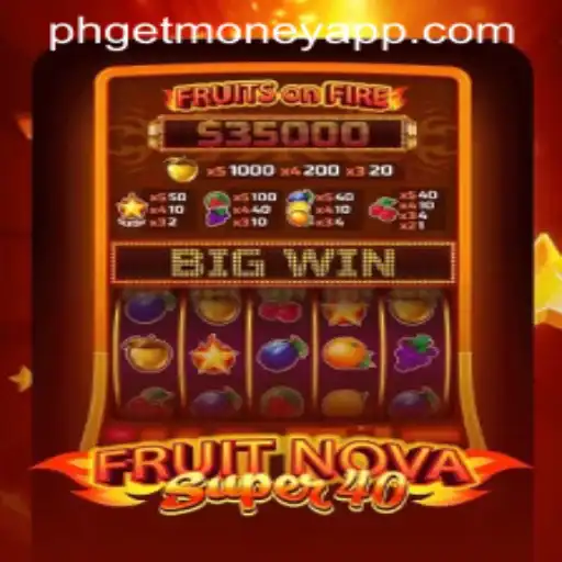 Explore the Thrilling World of FruitNovaSuper40 with PHGETMONEY
